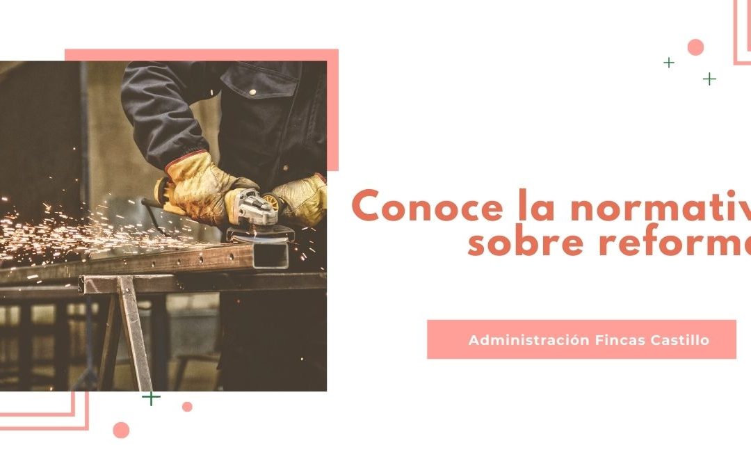 ¿A punto de comenzar una obra? Descubre la normativa de tu comunidad