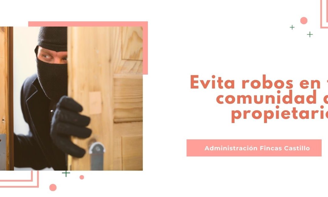 Evita robos en tu comunidad de propietarios